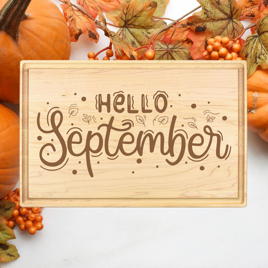Hello September Cutting Board - Premium Cutting Boards from Hipster Lasers - Just $40! Shop now at Hipster Lasers