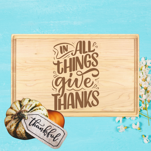 In All Things Give Thanks Cutting Board - Premium Cutting Boards from Hipster Lasers - Just $70! Shop now at Hipster Lasers
