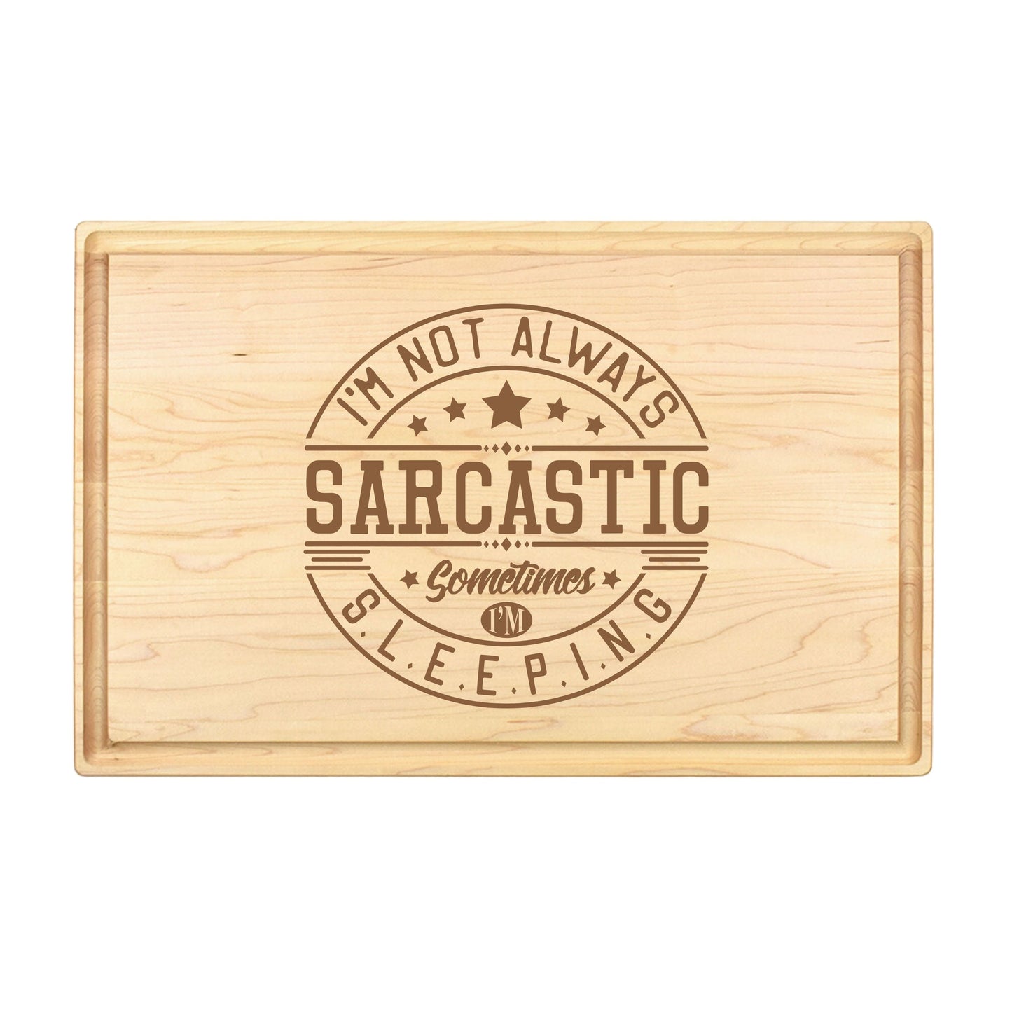 I'm Not Always Sarcastic Cutting Board - Premium Cutting Boards from Hipster Lasers - Just $40! Shop now at Hipster Lasers