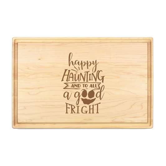 Happy Haunting And To All A Good Fright Cutting Board - Premium Cutting Boards from Hipster Lasers - Just $90! Shop now at Hipsterlasers