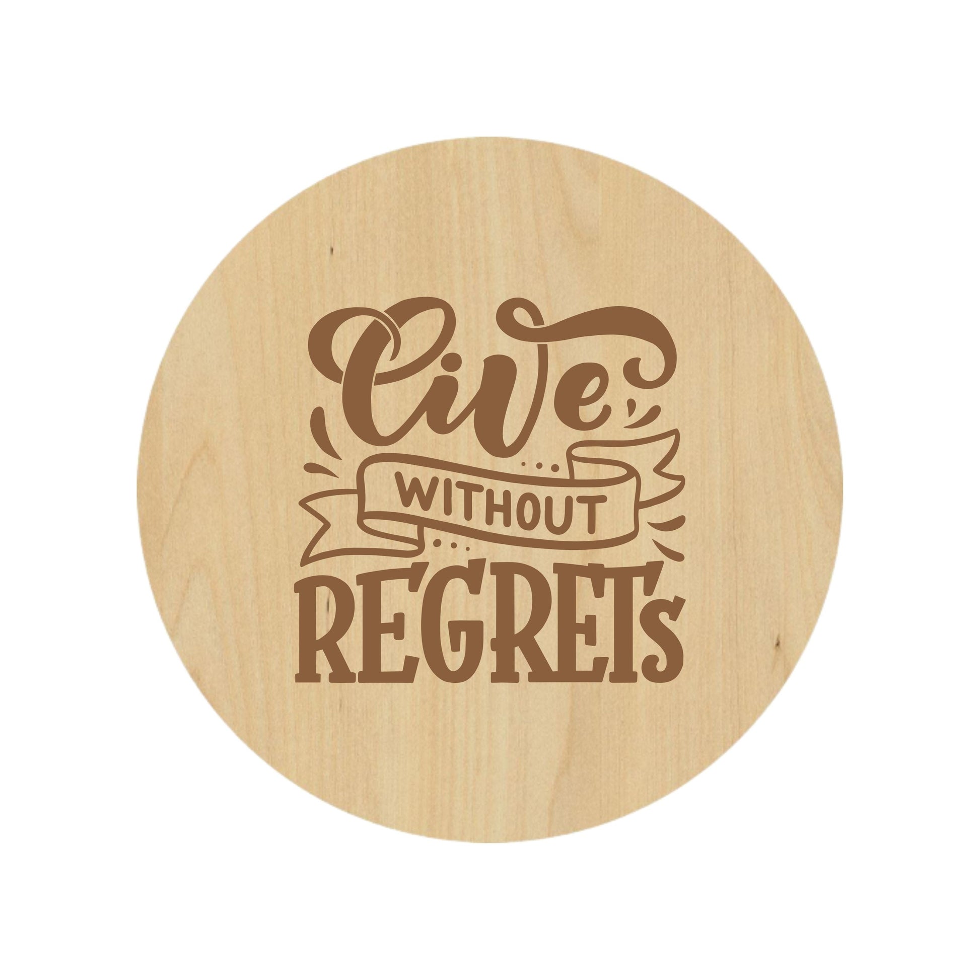 Live Without Regrets Coaster - Premium Coasters from Hipster Lasers - Just $10! Shop now at Hipster Lasers