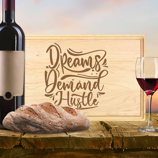 Dreams Demand Hustle Cutting Board - Premium Cutting Boards from Hipster Lasers - Just $40! Shop now at Hipster Lasers
