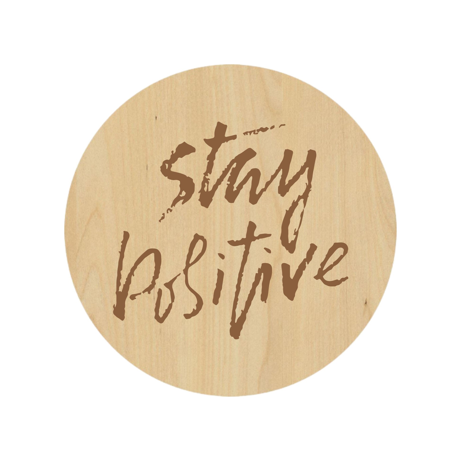 Stay Positive Coaster - Premium Coasters from Hipster Lasers - Just $10! Shop now at Hipster Lasers